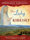 Cover image for Our Lady of KIBEHO